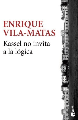 KASSEL NO INVITA A LA LOGICA . REBAJA Bs. 55 | ENRIQUE VILA-MATAS