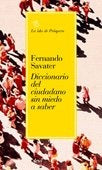 DICCIONARIO DEL CIUDADANO SIN MIEDO A SABER | FERNANDO SAVATER
