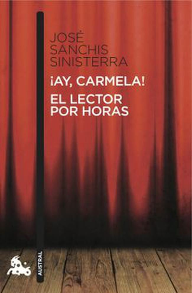AY, CARMELA! / EL LECTOR POR HORAS | JOSE SANCHIS SINISTERRA