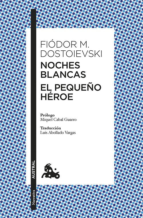 NOCHES BLANCAS/ PEQUEÑO HEROE | FIODOR DOSTOIEVSKI