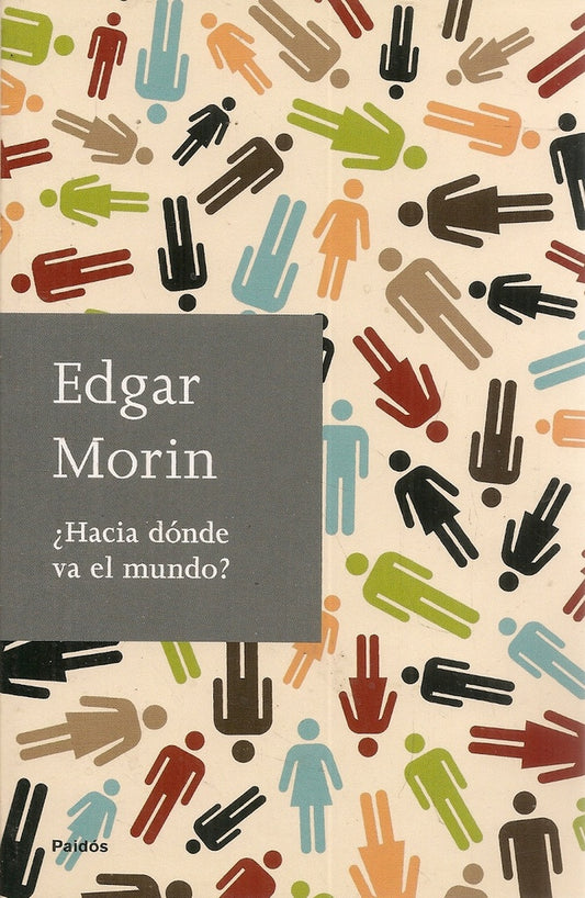 HACIA DONDE VA EL MUNDO? Rebaja 95 Bs | EDGAR MORIN