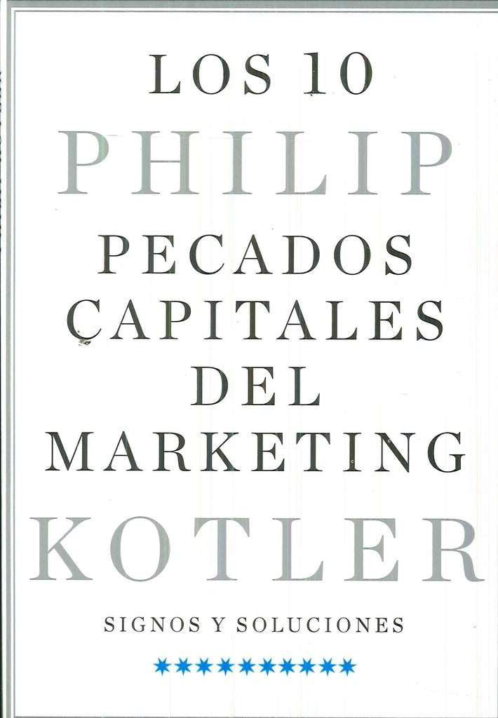 10 PECADOS CAPITALES DEL MARKETING, LOS. SIGNOS Y SOLUCIONES | PHILIP KOTLER
