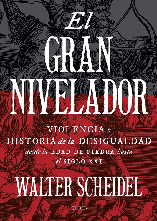 GRAN NIVELADOR, EL. VIOLENCIA E HISTORIA DESIGUALDAD DESDE EDAD PIEDRA HASTA S.XXI . REBAJA Bs. 280 | WALTER SCHEIDEL