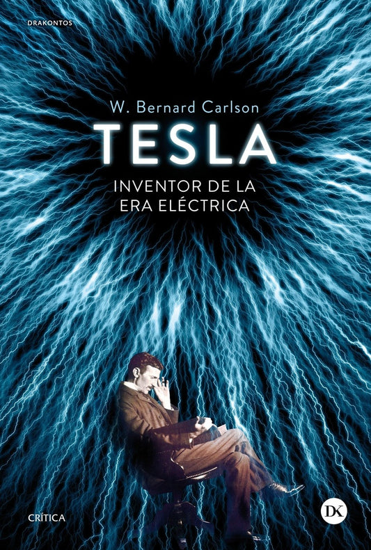 TESLA . INVENTOR DE LA ERA ELECTRICA | W. BERNARD CARLSON