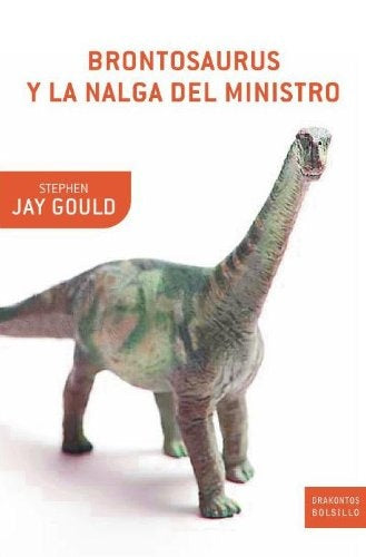 BRONTOSAURUS Y LA NALGA DEL MINISTRO  Rebaja 82 Bs. | STEPHEN JAY
