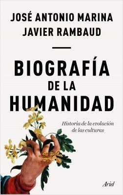 BIOGRAFIA DE LA HUMANIDAD. HISTORIA DE LA EVOLUCION DE LAS CULTURAS. Tapa Dura. | JOSE ANTONIO MARINA