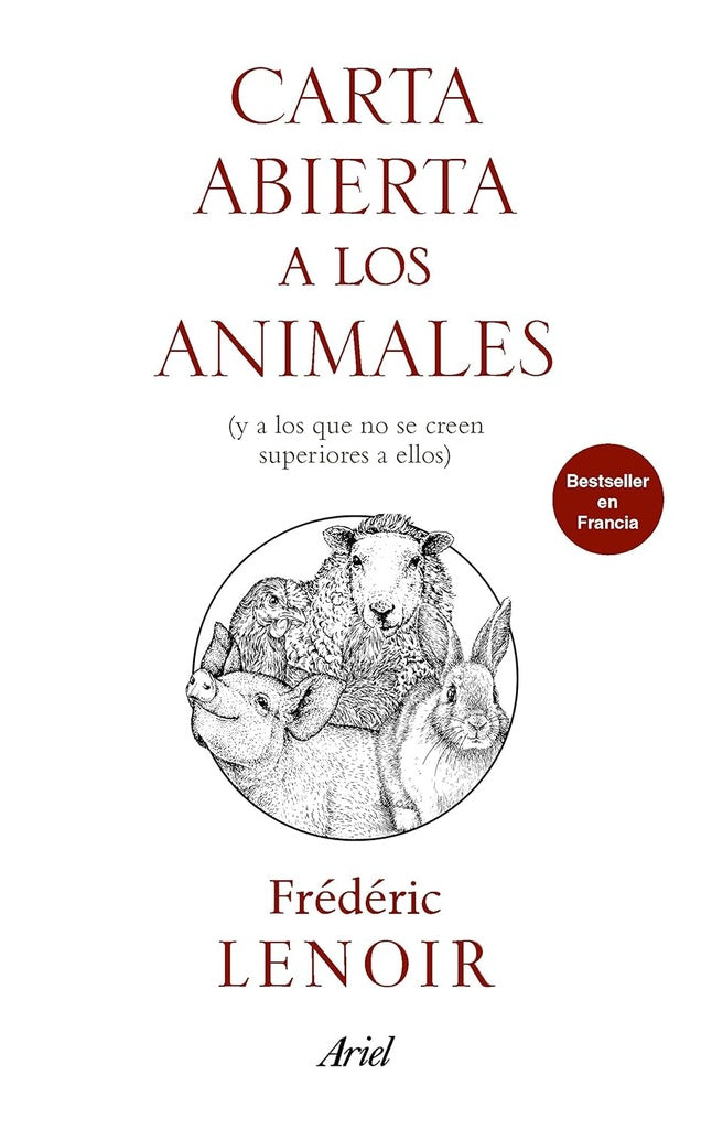 CARTA ABIERTA A LOS ANIMALES Y A LOS QUE NO SE CREEN SUPERIORES A ELLOS Rebaja 69 Bs. | FREDERIC LENOIR