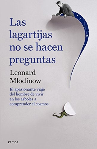 LAGARTIJAS NO SE HACEN PREGUNTAS, LAS | LEONARD MLODINOW
