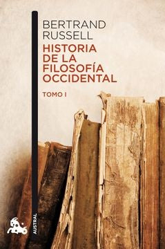 HISTORIA DE LA FILOSOFIA OCCIDENTAL I | BERTRAND RUSSELL