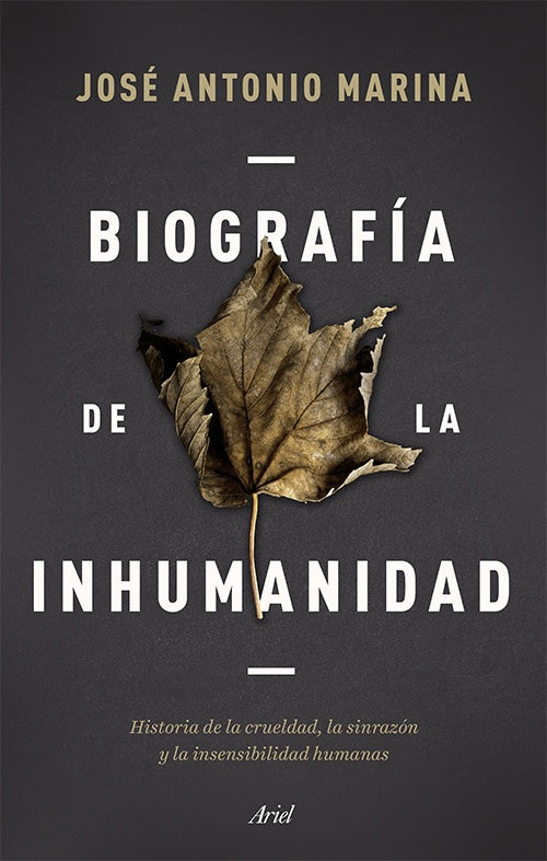 BIOGRAFIA DE LA INHUMANIDAD | JOSE ANTONIO MARINA