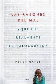RAZONES DEL MAL, LAS ¿QUE FUE REALMENTE EL HOLOCAUSTO? Rebaja 210 Bs. | PETER HAYES