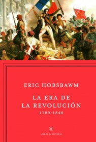 ERA DE LA REVOLUCION, LA. 1789-1848 | ERIC HOBSBAWM