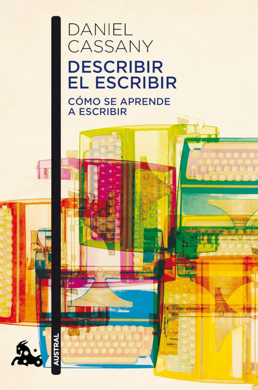 DESCRIBIR EL ESCRIBIR. COMO SE APRENDE A ESCRIBIR | DANIEL CASSANY