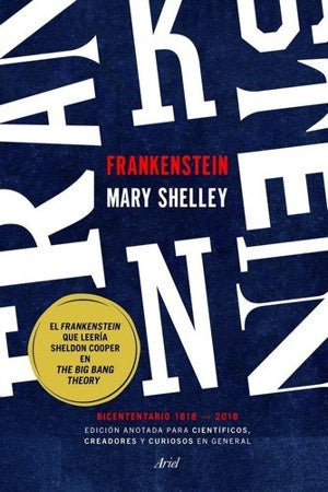FRANKENSTEIN. EDICION ANOTADA PARA CIENTIFICOS, CREADORES Y CURIOSOS EN GENERAL | MARY SHELLEY