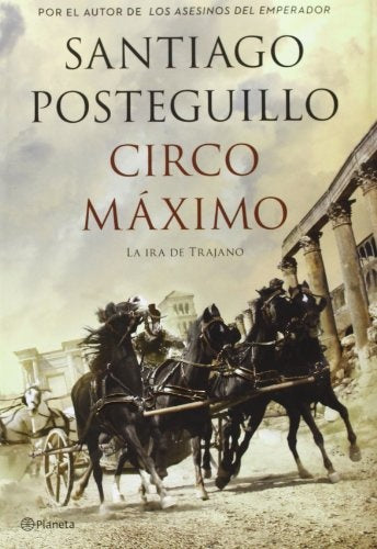 CIRCO MAXIMO. La ira de Trajano  | SANTIAGO POSTEGUILLO