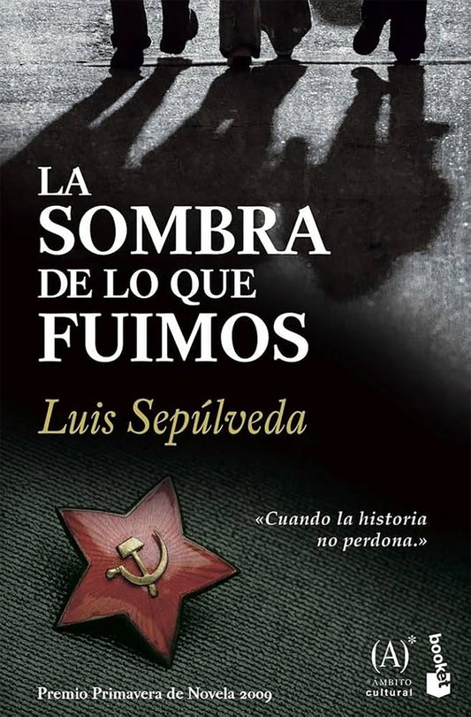 SOMBRA DE LO QUE FUIMOS, LA.. OFERTA 50 Bs. | LUIS SEPULVEDA