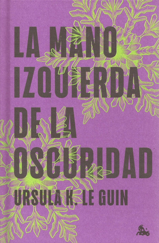 MANO IZQUIERDA DE LA OSCURIDAD, LA | URSULA K. LE GUIN