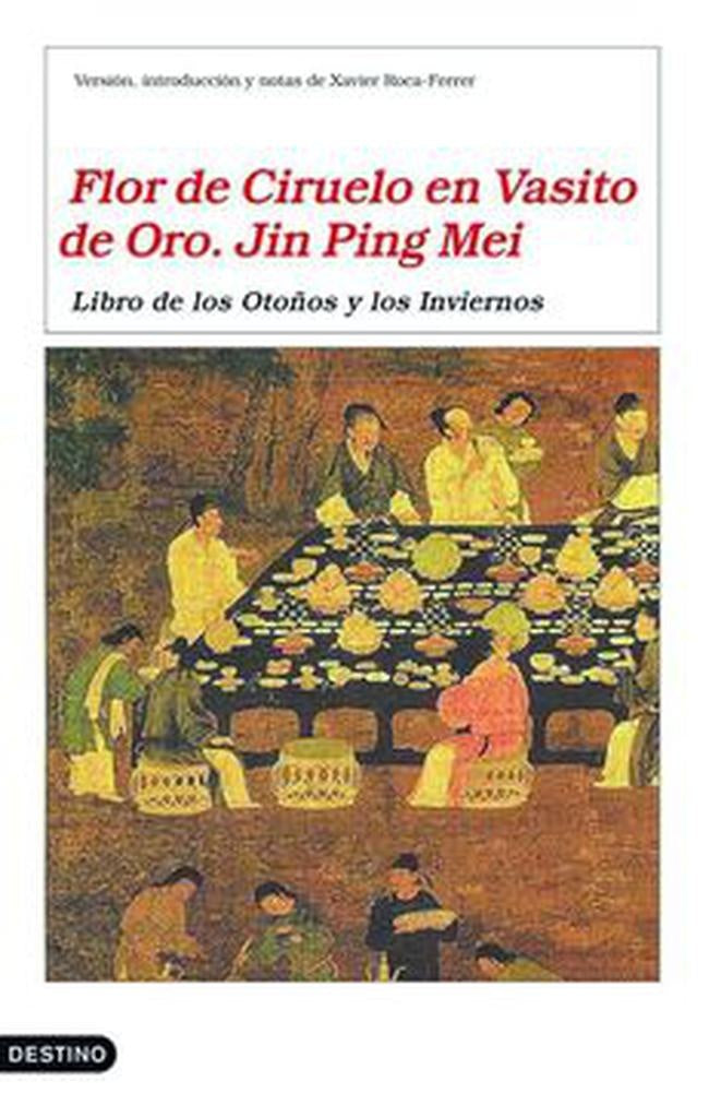 FLOR DE CIRUELO EN VASITO DE ORO. JIN PING MEI: LIBRO DE LOS OTOÑOS Y LOS INVIERNOS | ANONIMO