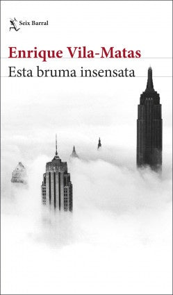 ESTA BRUMA INSENSATA Rebaja 137 Bs. | ENRIQUE VILA-MATAS