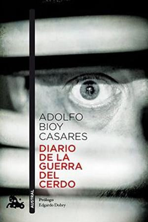 DIARIO DE LA GUERRA DEL CERDO Rebaja 55 Bs | ADOLFO BIOY CASARES