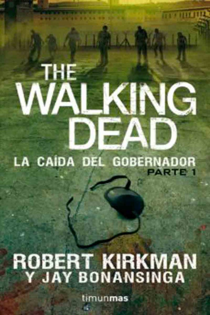 THE WALKING DEAD: LA CAIDA DEL GOBERNADOR. OFERTA 40 Bs. | ROBERT KIRKMAN