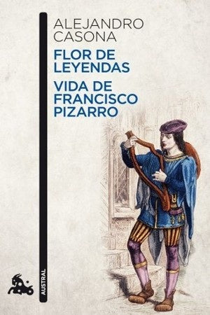 FLOR DE LEYENDA. VIDA DE FRANCISCO PIZARRO Rebaja 67 Bs. | ALEJANDRO CASONA