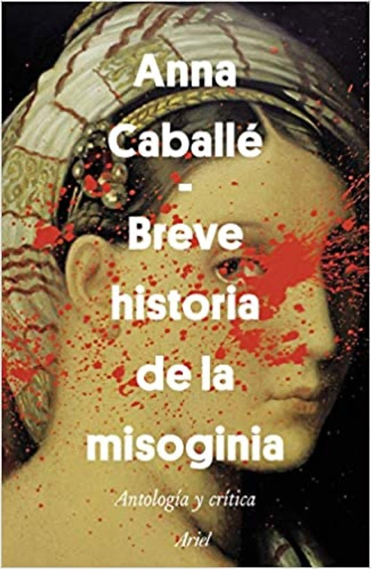 BREVE HISTORIA DE LA MISOGINIA Rebaja 174 Bs. | ANNA CABALLE