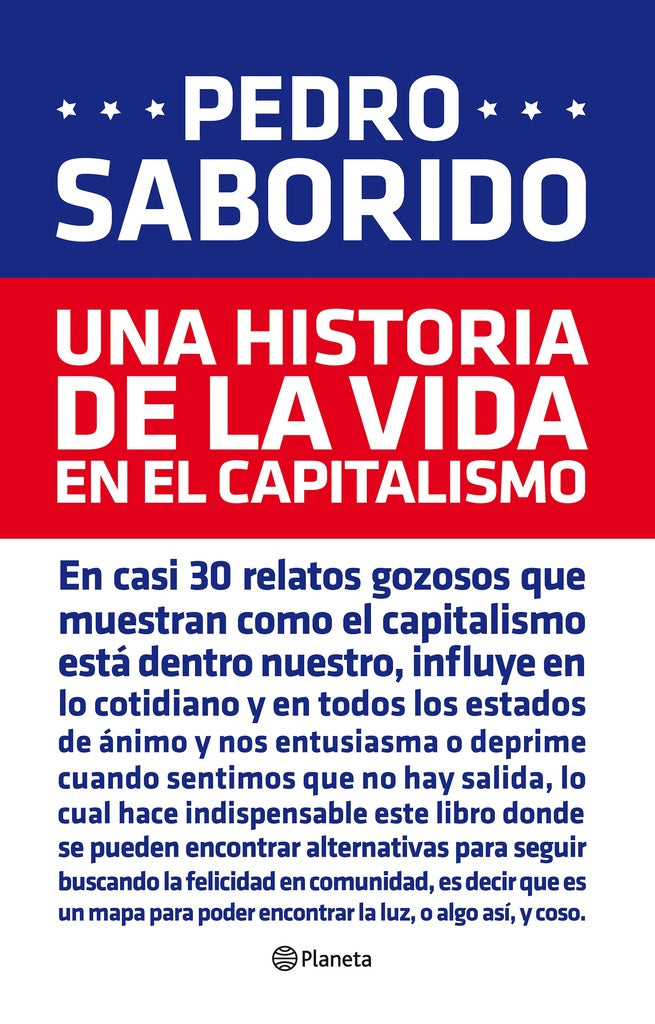 UNA HISTORIA DE LA VIDA EN EL CAPITALISMO . REBAJA Bs. 90 | PEDRO SABORIDO