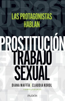 PROSTITUCION. TRABAJO SEXUAL. LAS PROTAGONISTAS HABLAN | CLAUDIA KOROL