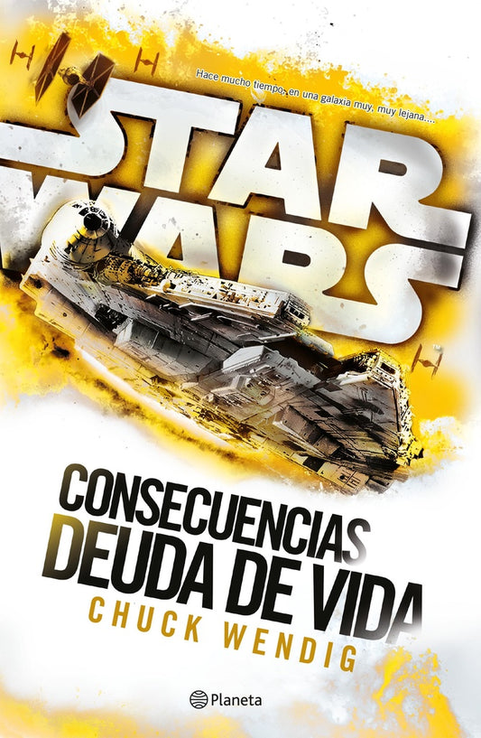 STAR WARS CONSECUENCIAS DEUDA DE VIDA (NOVELA) | CHUCK WENDIG