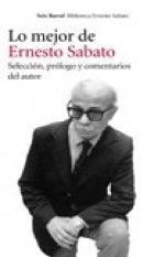 LO MEJOR DE ERNESTO SABATO | ERNESTO SABATO