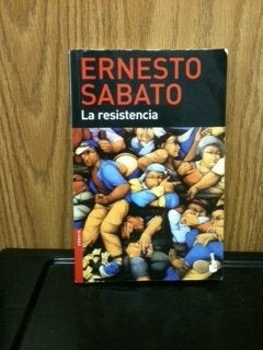 RESISTENCIA, LA | ERNESTO SABATO