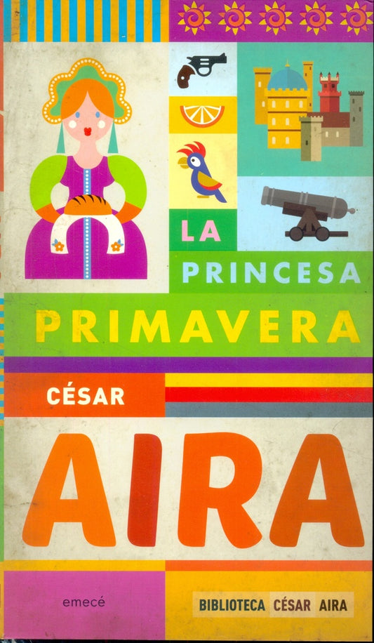 PRINCESA PRIMAVERA, LA . REBAJA Bs. 48 | CESAR AIRA