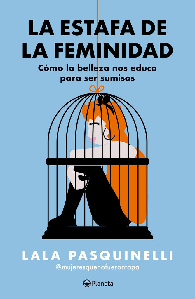 ESTAFA DE LA FEMINIDAD, LA | LALA PASQUINELLI