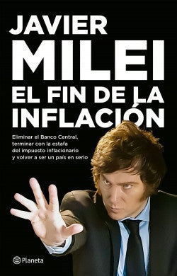 FIN DE LA INFLACION, EL | JAVIER MILEI