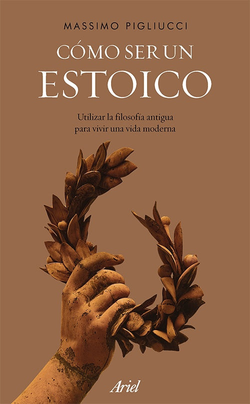 COMO SER UN ESTOICO | MASSIMO PIGLIUCCI