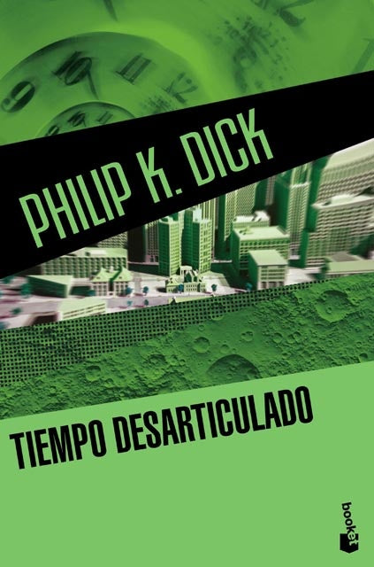 TIEMPO DESARTICULADO | PHILIP DICK
