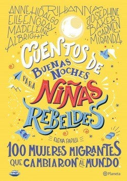 CUENTOS DE BUENAS NOCHES PARA NIÑAS REBELDES 3. 100 MUJERES MIGRANTES QUE CAMBIARON AL MUNDO | FRANCESCA CAVALLO