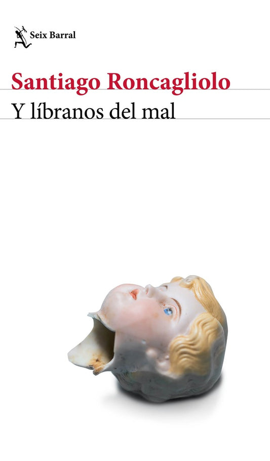 Y LIBRANOS DEL MAL | SANTIAGO RONCAGLIOLO