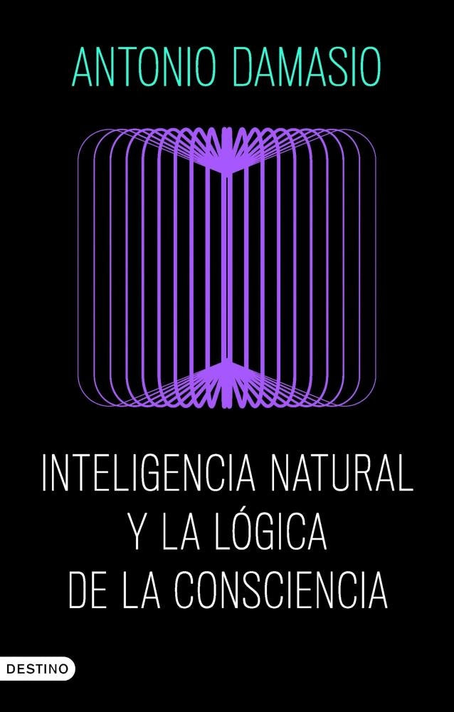 INTELIGENCIA ARTIFICIAL Y LA LOGICA DE LA CONCIENCIA | ANTONIO DAMASIO