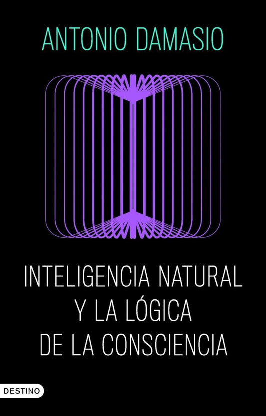 INTELIGENCIA NATURAL Y LA LOGICA DE LA CONCIENCIA | ANTONIO DAMASIO