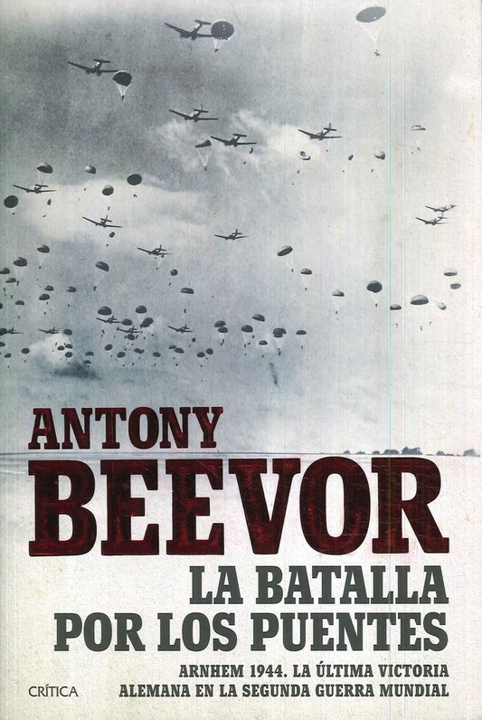 BATALLA POR LOS PUENTES, LA. | ANTONY BEEVOR
