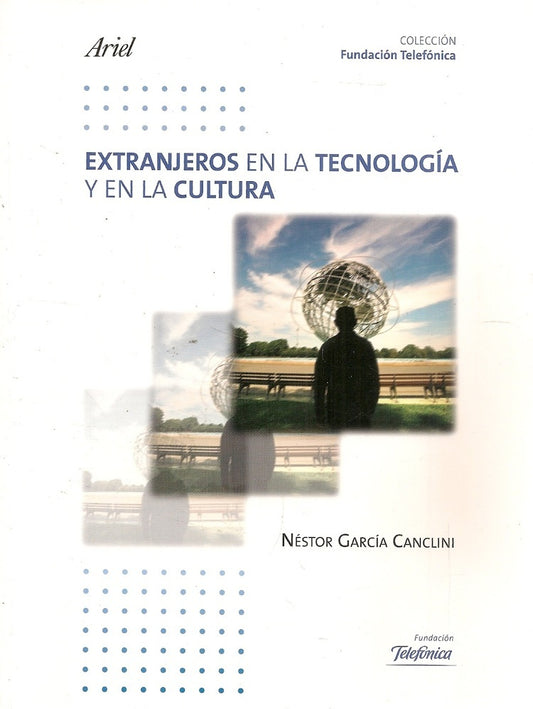 EXTRANJEROS EN LA TECNOLOGIA Y EN LA CULTURA. OFERTA 60 Bs. | NESTOR GARCIA CANCLINI