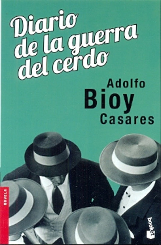 DIARIO DE LA GUERRA DEL CERDO Rebaja 55 Bs. | ADOLFO BIOY CASARES