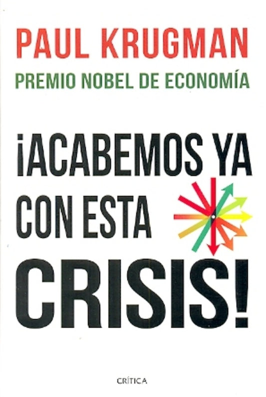 ACABEMOS YA CON ESTA CRISIS ! | PAUL KRUGMAN