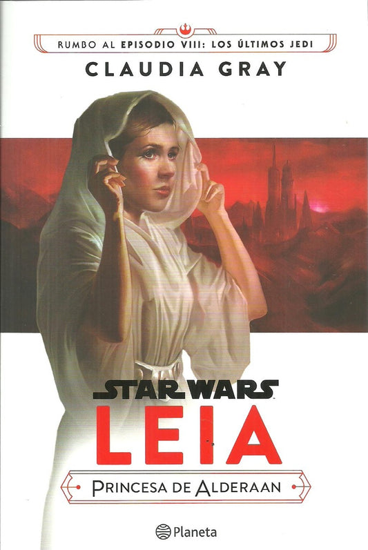 STAR WARS LEIA PRINCESA DE ALDERAAN. EPISODIO VIII** | DISNEY PUBLISHING WORLDWIDE
