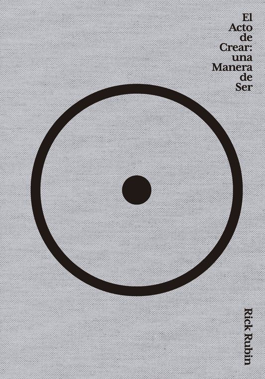 ACTO DE CREAR: UNA MANERA DE SER | RICK RUBIN