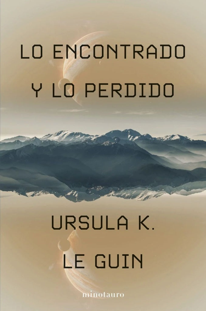 LO ENCONTRADO Y LO PERDIDO | URSULA K. LE GUIN