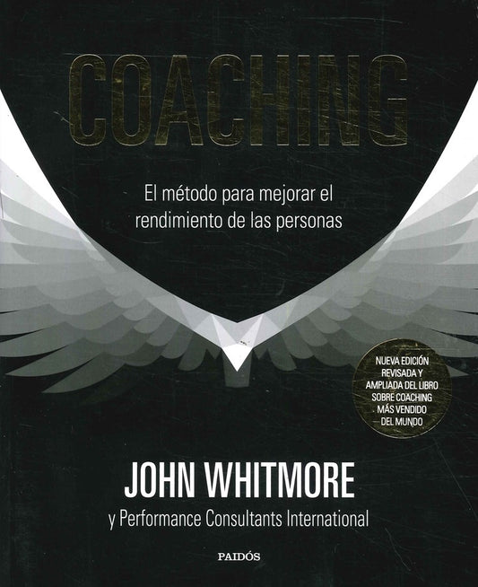 COACHING. EL METODO PARA MEJORAR EL RENDIMIENTO DE LAS PERSONAS | JOHN WHITMORE