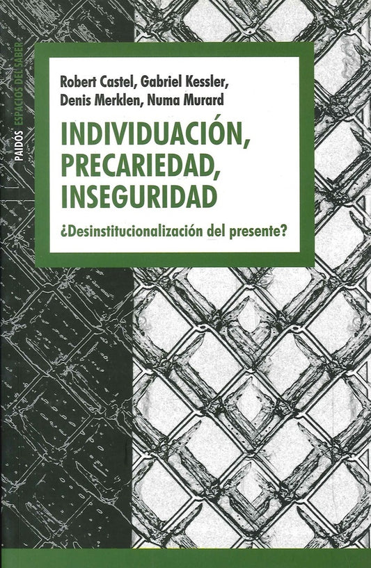 INDIVIDUACION, PRECARIEDAD, INSEGURIDAD | ROBERT CASTEL